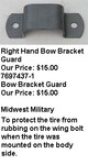 7697437-1 Bow Bracket Guard